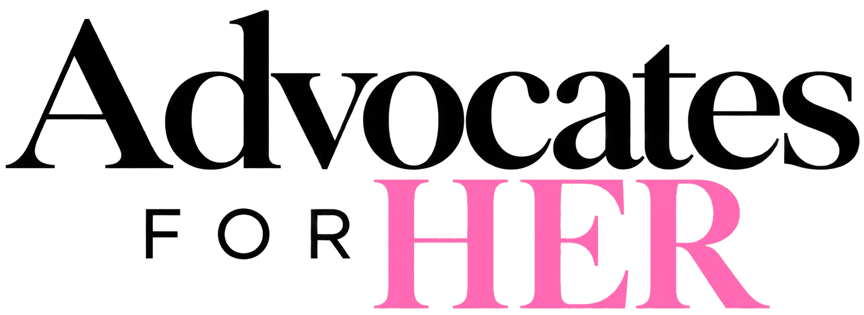 Advocates for her